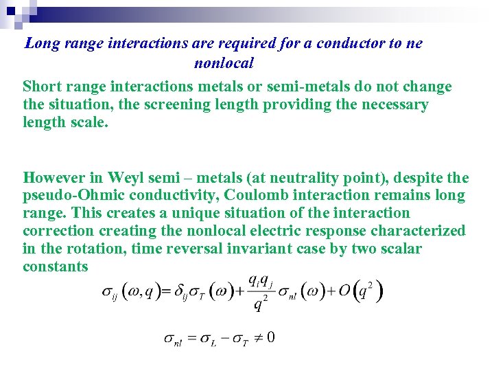 Long range interactions are required for a conductor to ne nonlocal Short range interactions