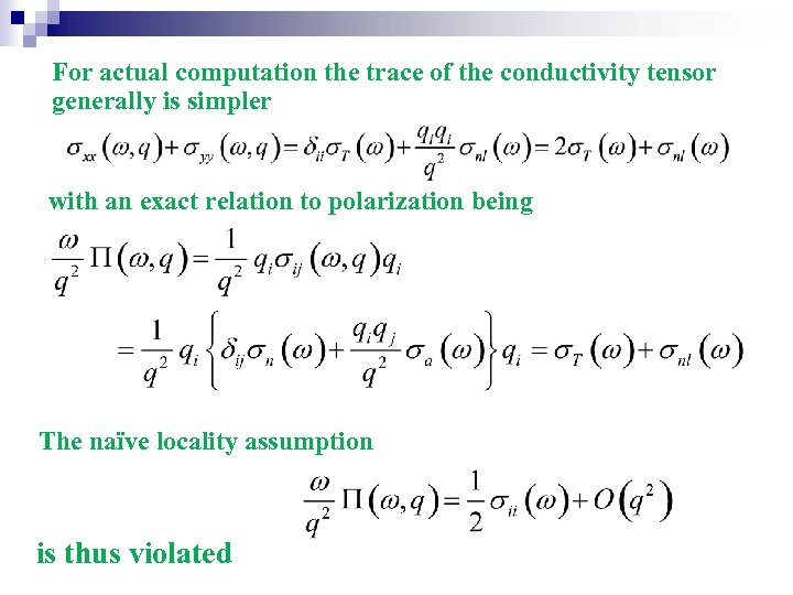 For actual computation the trace of the conductivity tensor generally is simpler with an