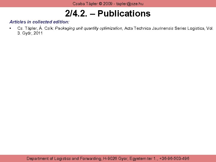 Csaba Tápler © 2009 - tapler@sze. hu 2/4. 2. – Publications Articles in collected