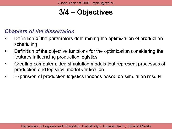 Csaba Tápler © 2009 - tapler@sze. hu 3/4 – Objectives Chapters of the dissertation