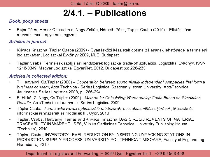 Csaba Tápler © 2009 - tapler@sze. hu 2/4. 1. – Publications Book, poop sheets