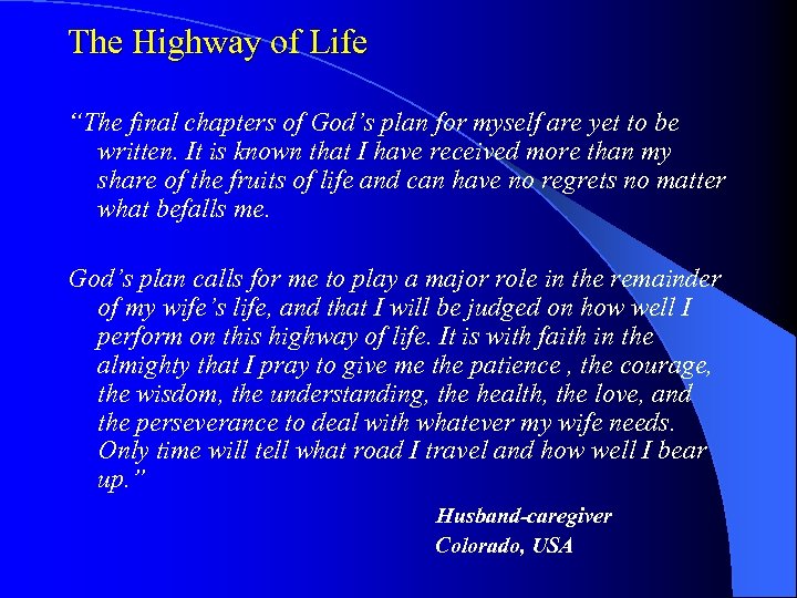 The Highway of Life “The final chapters of God’s plan for myself are yet