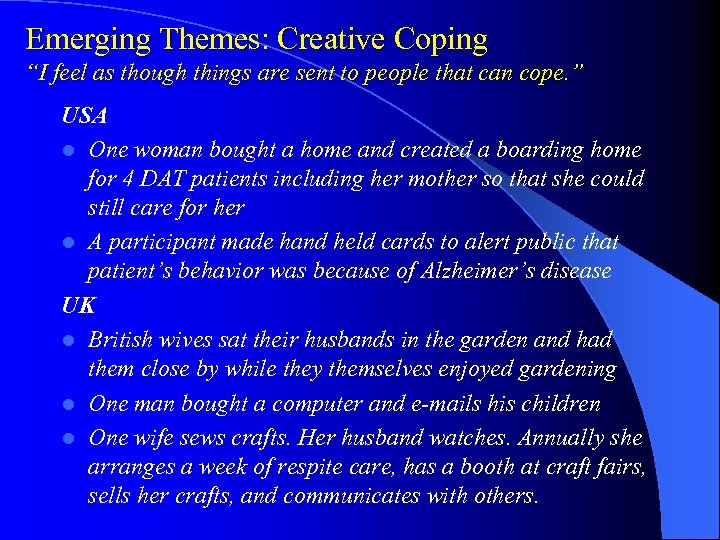 Emerging Themes: Creative Coping “I feel as though things are sent to people that