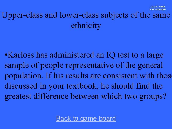 CLICK HERE FOR ANSWER Upper-class and lower-class subjects of the same ethnicity • Karloss