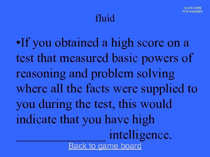 fluid CLICK HERE FOR ANSWER • If you obtained a high score on a