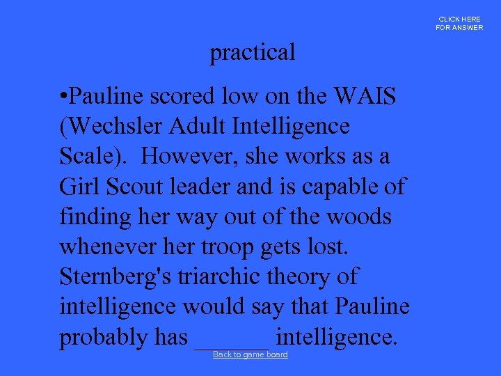 CLICK HERE FOR ANSWER practical • Pauline scored low on the WAIS (Wechsler Adult