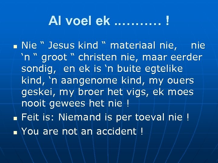 Al voel ek. . ……… ! n n n Nie “ Jesus kind “