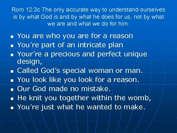 Rom 12: 3 c The only accurate way to understand ourselves is by what