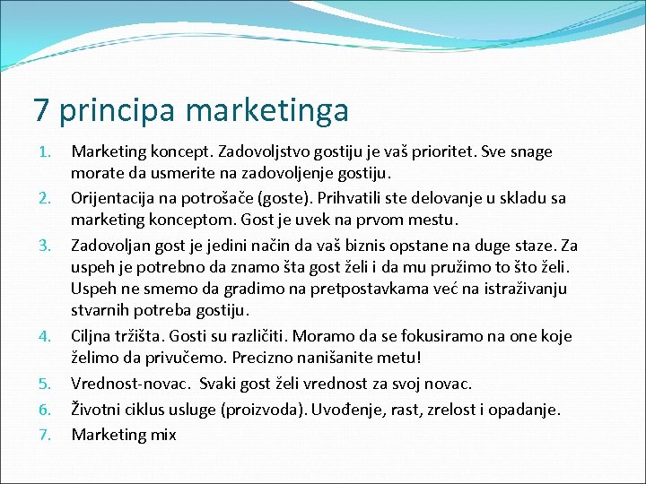7 principa marketinga 1. 2. 3. 4. 5. 6. 7. Marketing koncept. Zadovoljstvo gostiju