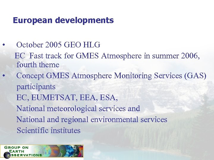 European developments • • October 2005 GEO HLG EC Fast track for GMES Atmosphere