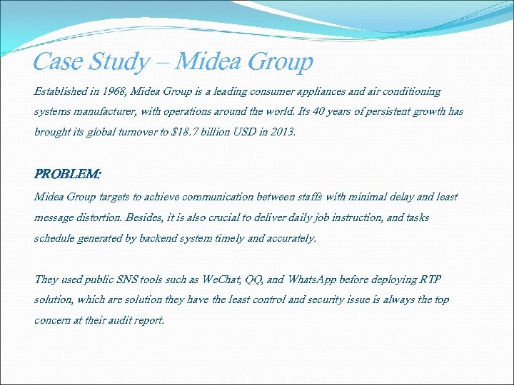 Case Study – Midea Group Established in 1968, Midea Group is a leading consumer