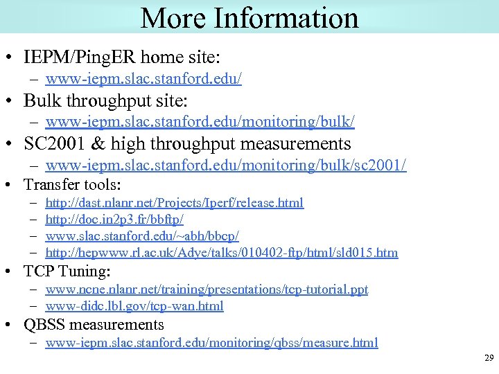 More Information • IEPM/Ping. ER home site: – www-iepm. slac. stanford. edu/ • Bulk