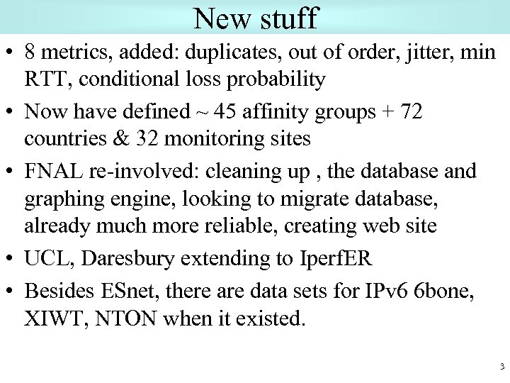 New stuff • 8 metrics, added: duplicates, out of order, jitter, min RTT, conditional