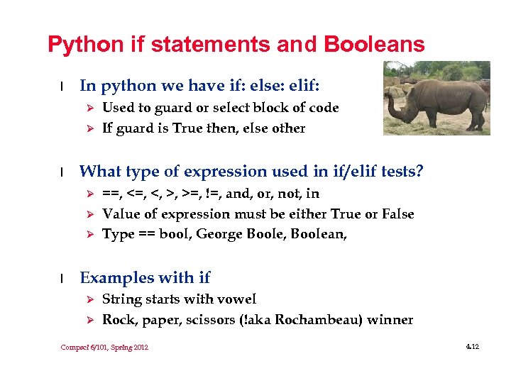 Python if statements and Booleans l In python we have if: else: elif: Ø