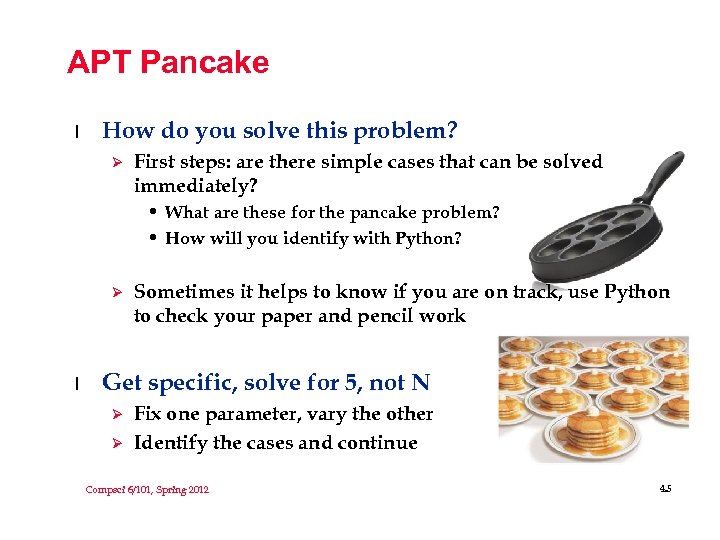 APT Pancake l How do you solve this problem? Ø First steps: are there