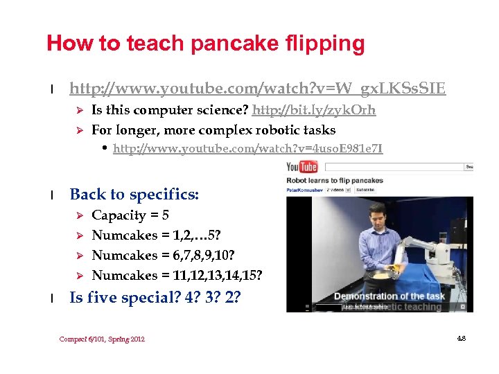 How to teach pancake flipping l http: //www. youtube. com/watch? v=W_gx. LKSs. SIE Ø