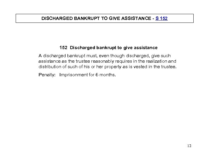 DISCHARGED BANKRUPT TO GIVE ASSISTANCE - S 152 Discharged bankrupt to give assistance A