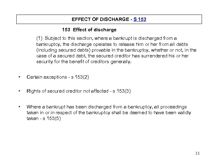 EFFECT OF DISCHARGE - S 153 Effect of discharge (1) Subject to this section,
