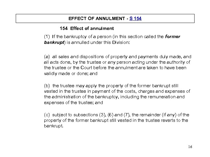 EFFECT OF ANNULMENT - S 154 Effect of annulment (1) If the bankruptcy of