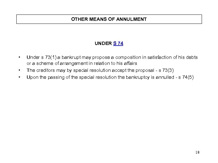 OTHER MEANS OF ANNULMENT UNDER S 74 • • • Under s 73(1) a