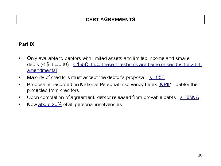 DEBT AGREEMENTS Part IX • • • Only available to debtors with limited assets
