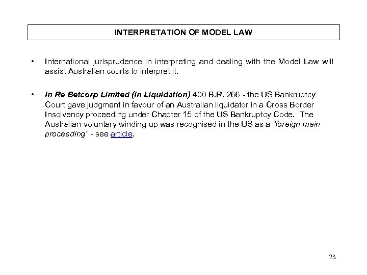 INTERPRETATION OF MODEL LAW • International jurisprudence in interpreting and dealing with the Model