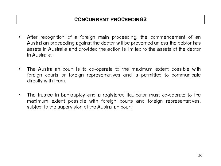 CONCURRENT PROCEEDINGS • After recognition of a foreign main proceeding, the commencement of an