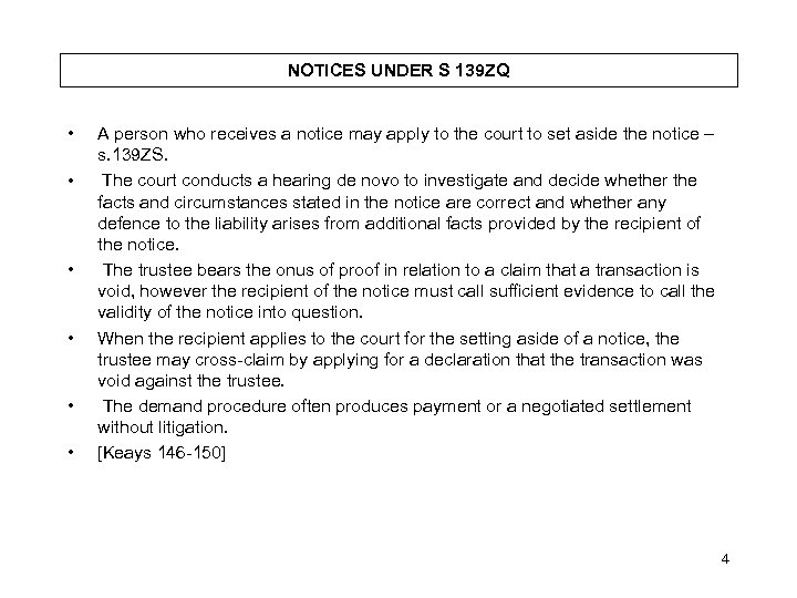 NOTICES UNDER S 139 ZQ • • • A person who receives a notice