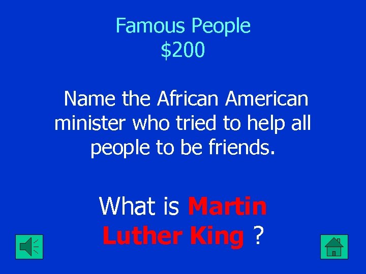 Famous People $200 Name the African American minister who tried to help all people