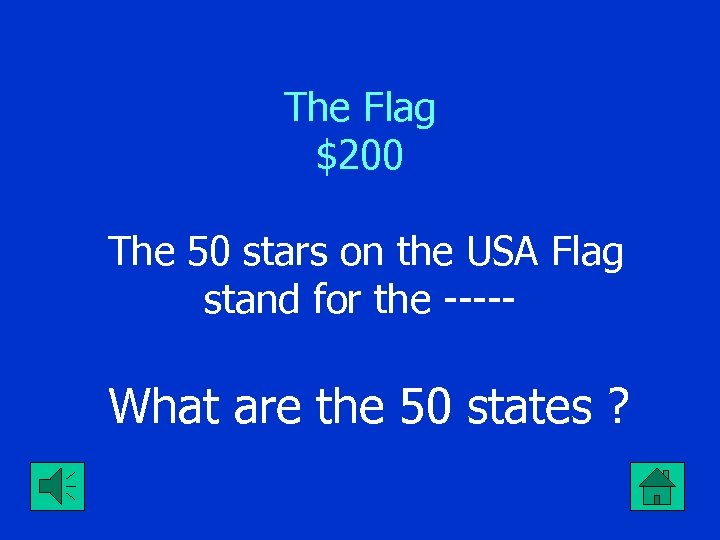 The Flag $200 The 50 stars on the USA Flag stand for the -----