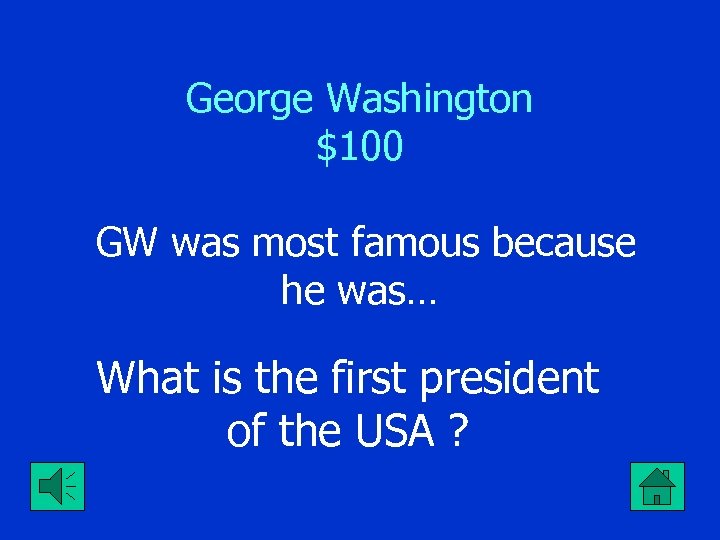 George Washington $100 GW was most famous because he was… What is the first