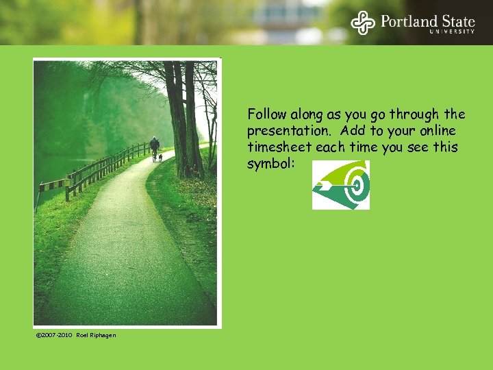 Follow along as you go through the presentation. Add to your online timesheet each