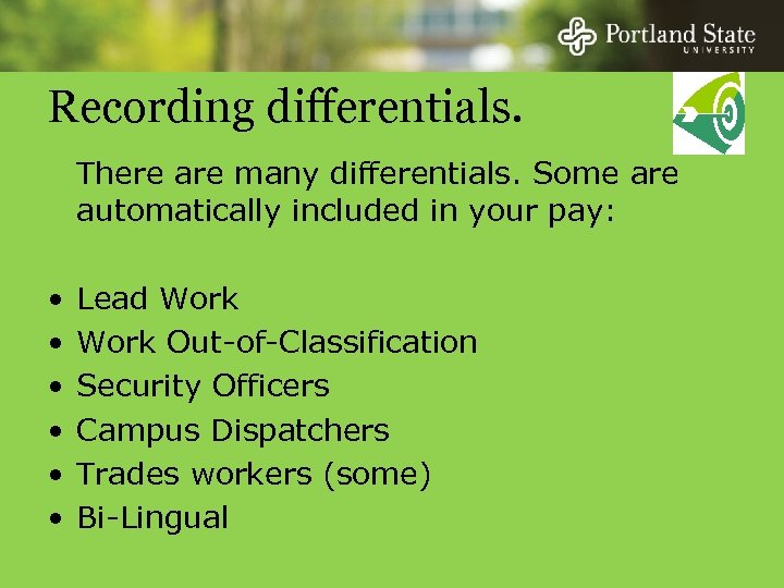 Recording differentials. There are many differentials. Some are automatically included in your pay: •
