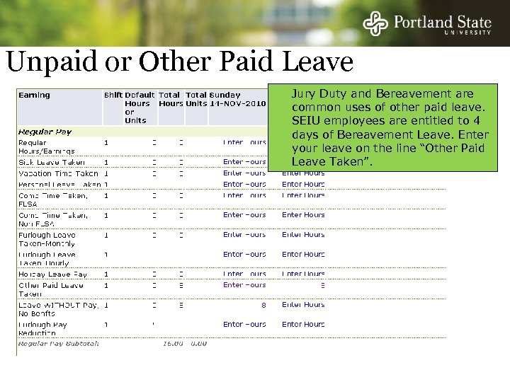 Unpaid or Other Paid Leave Jury Duty and Bereavement are common uses of other