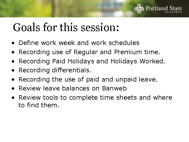 Goals for this session: • • Define work week and work schedules Recording use