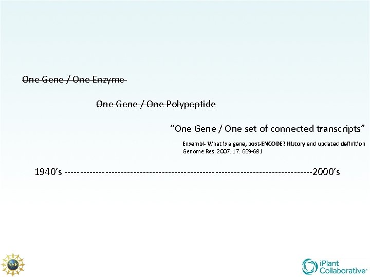 One Gene / One Enzyme One Gene / One Polypeptide “One Gene / One