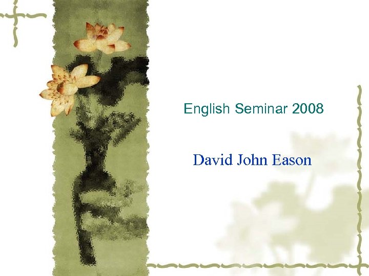 English Seminar 2008 David John Eason 