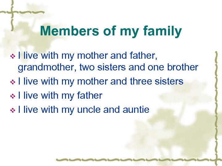Members of my family v. I live with my mother and father, grandmother, two
