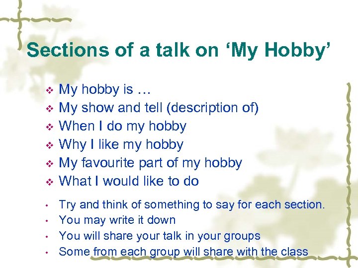 Sections of a talk on ‘My Hobby’ v v v • • My hobby