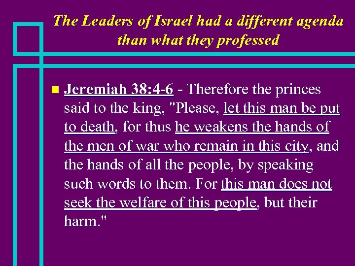 The Leaders of Israel had a different agenda than what they professed n Jeremiah