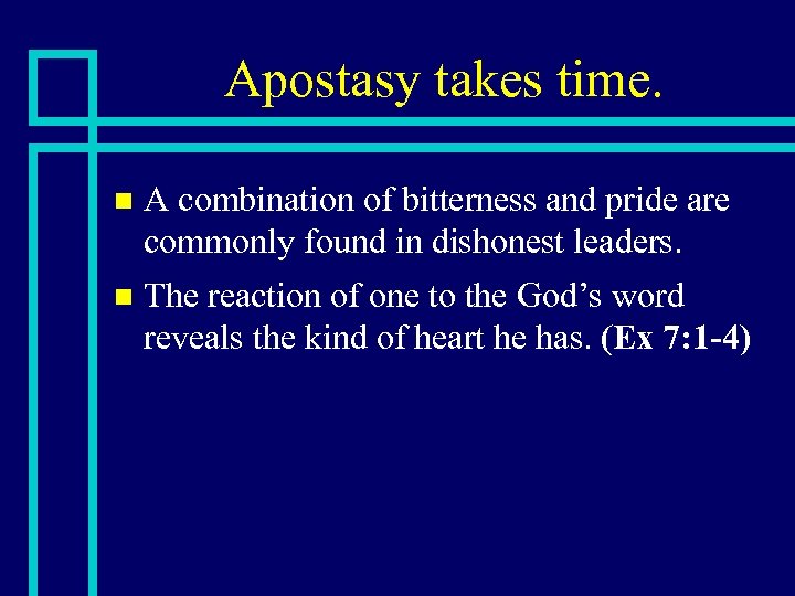 Apostasy takes time. A combination of bitterness and pride are commonly found in dishonest
