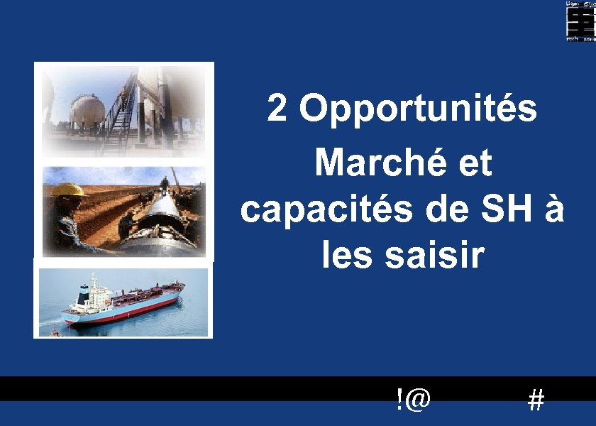 2 Opportunités Marché et capacités de SH à les saisir 1 !@ # 