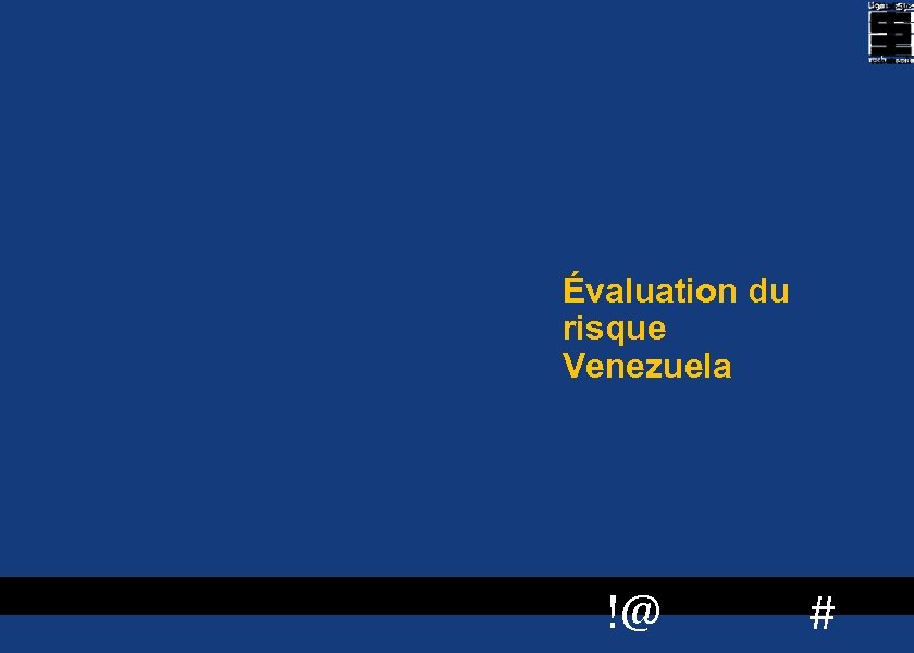 Évaluation du risque Venezuela 18 !@ # 