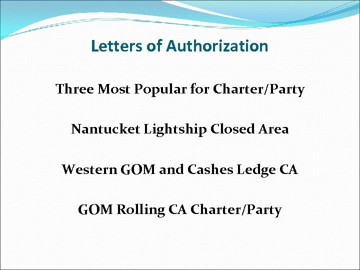 Letters of Authorization Three Most Popular for Charter/Party Nantucket Lightship Closed Area Western GOM