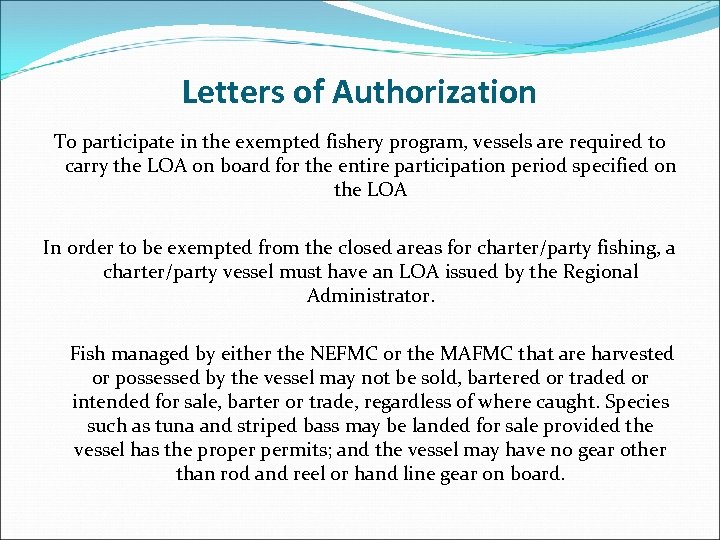 Letters of Authorization To participate in the exempted fishery program, vessels are required to