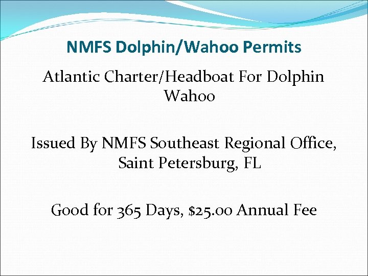NMFS Dolphin/Wahoo Permits Atlantic Charter/Headboat For Dolphin Wahoo Issued By NMFS Southeast Regional Office,