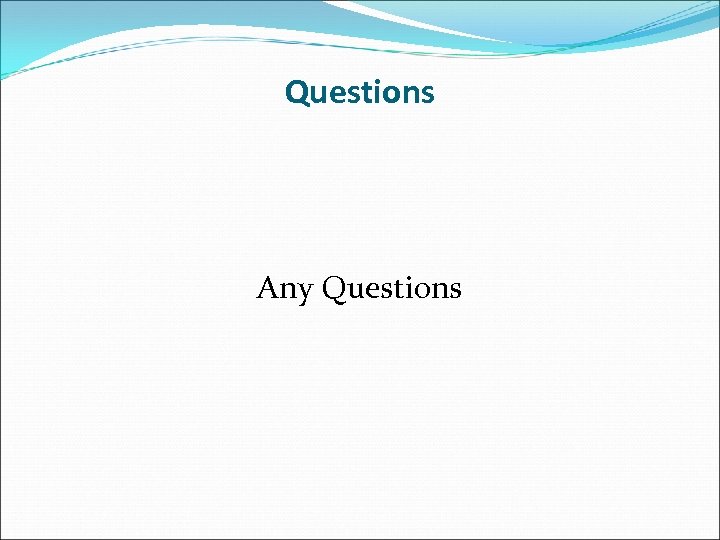 Questions Any Questions 
