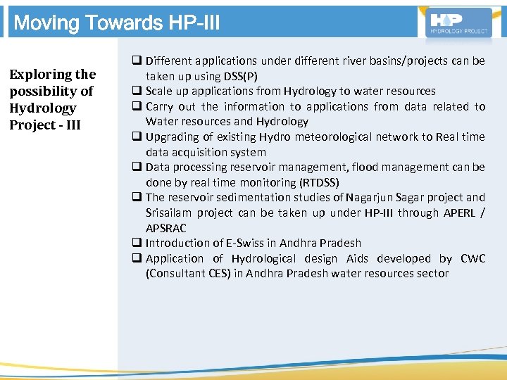  Exploring the possibility of Hydrology Moving Towards HP-III Project - III q Different