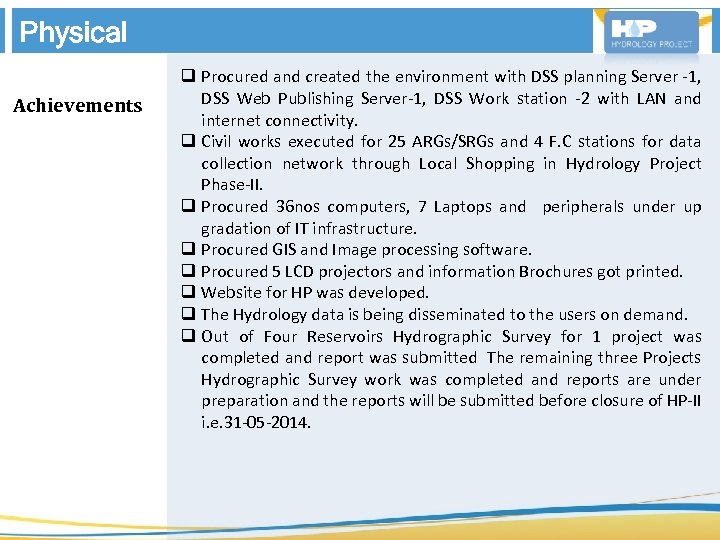  Achievements Physical q Procured and created the environment with DSS planning Server -1,
