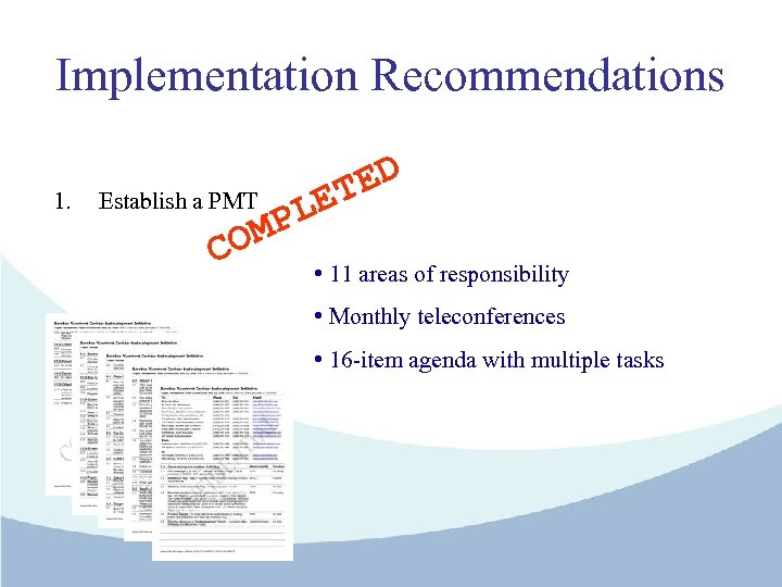 Implementation Recommendations 1. Establish a PMT ED T OM C LE P • 11